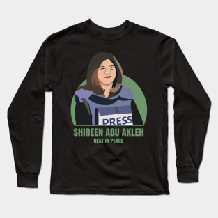 RIP shireen abu akleh Long Sleeve T-Shirt